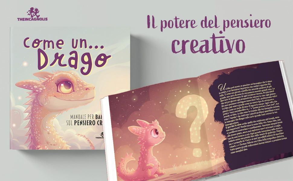 Come un... Drago - Manuale per bambini sul pensiero creativo