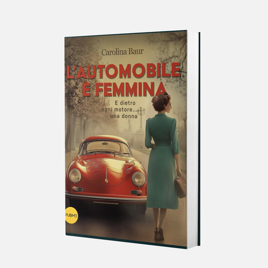 L'automobile è femmina. E dietro ogni motore... una donna